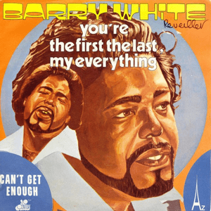 You're the First, the Last, My Everything by Barry White