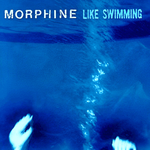 Like Swimming by Morphine