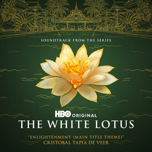 Enlightenment (Main Title Theme) [from "The White Lotus: Season 3"] by Cristobal Tapia de Veer
