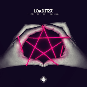 I Need The Night / Guerilla by Loadstar