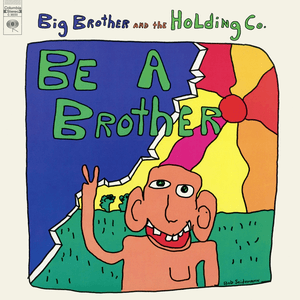 Be a Brother by Big Brother & The Holding Company