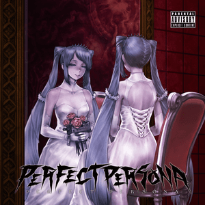 PERFECT PERSONA by 鬱P