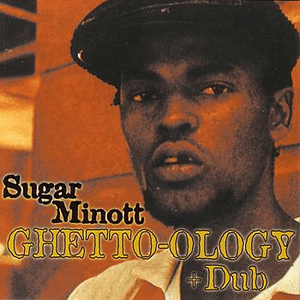 Ghetto-ology + Dub by Sugar Minott
