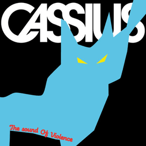 The Sound of Violence 2011 Remixes by Cassius