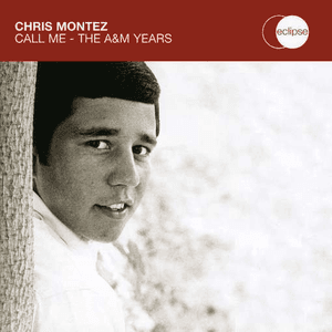 Call Me - The A&M Years by Chris Montez
