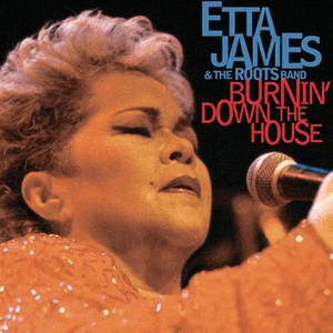 Burnin' Down The House by Etta James