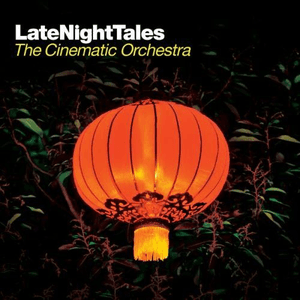 LateNightTales: The Cinematic Orchestra by St Germain