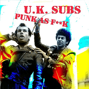 Punk As F*#k by UK Subs