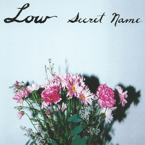 Secret Name by Low