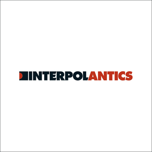 Antics (The Special Edition) by Interpol