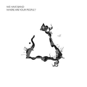 Where Are Your People? by We Have Band
