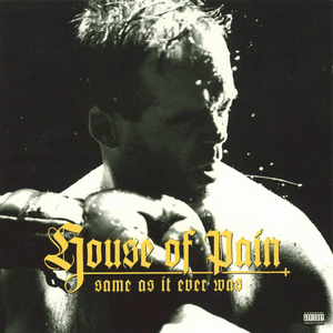 Same As It Ever Was [Explicit Version] by House of Pain