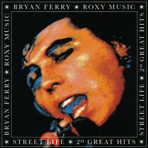 Street Life - 20 Greatest Hits by Bryan Ferry
