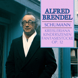 Schumann: Kreisleriana; Kinderszenen; Fantasiestücke by Robert Schumann