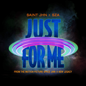 Just For Me (Space Jam: A New Legacy) by SAINt JHN