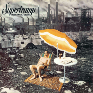 Crisis? What Crisis? by Supertramp