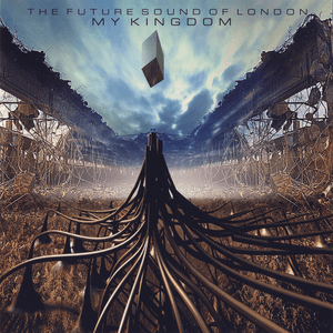 My Kingdom by The Future Sound of London