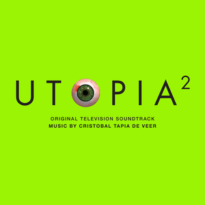 Utopia 2 (Original Television Soundtrack) by Cristobal Tapia de Veer