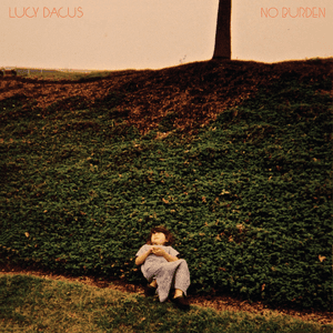 No Burden by Lucy Dacus