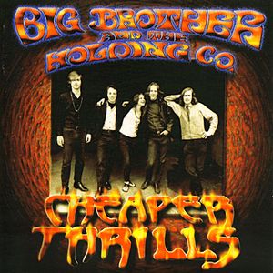 Cheaper Thrills by Big Brother & The Holding Company