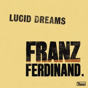 Lucid Dreams by Franz Ferdinand