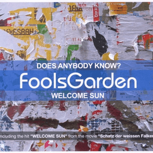 Does anybody know?/Welcome sun by Fools Garden