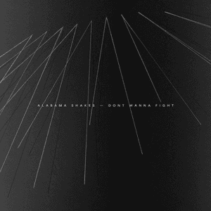Don't Wanna Fight by Alabama Shakes