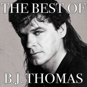 The Best of B. J. Thomas (Rerecorded) by B. J. Thomas