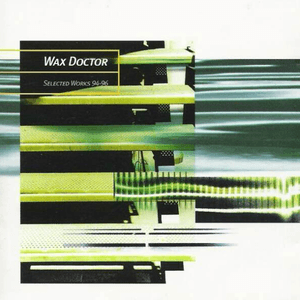 Selected Works 94-96 by Wax Doctor
