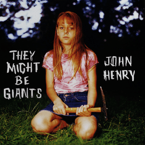 John Henry by They Might Be Giants