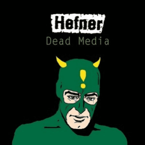 Dead Media by Hefner