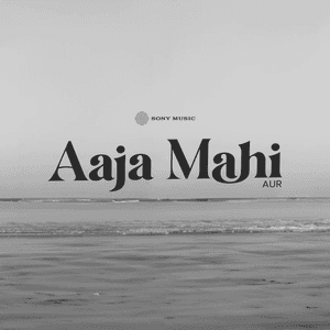 Aaja Mahi by AUR