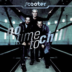 No Time to Chill by Scooter