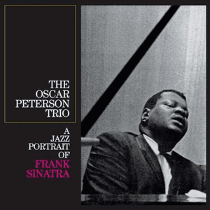 The Oscar Peterson Trio - A Jazz Portrait Of Frank Sinatra by The Oscar Peterson Trio