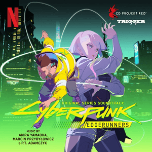 Cyberpunk: Edgerunners (Original Series Soundtrack) by P.T. Adamczyk