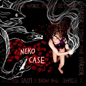 The Worse Things Get, The Harder I Fight, The Harder I Fight, The More I Love You [Deluxe Edition] by Neko Case