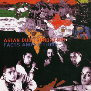 Facts and Fictions by Asian Dub Foundation