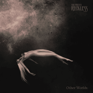 Other Worlds by The Pretty Reckless