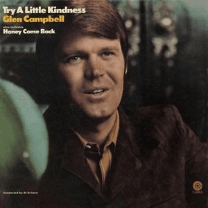 Try A Little Kindness by Glen Campbell