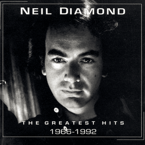 THE GREATEST HITS 1966 - 1992 by Neil Diamond