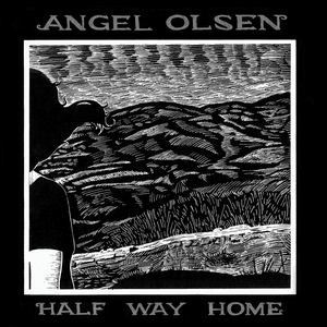 Half Way Home by Angel Olsen