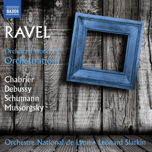 Ravel: Orchestral Works, Vol. 3 – Orchestrations by Maurice Ravel