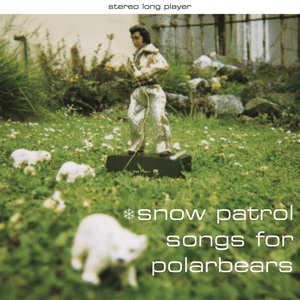Songs for Polarbears by Snow Patrol