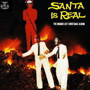 Santa Is Real: The Enemies List Christmas Album by Have a Nice Life