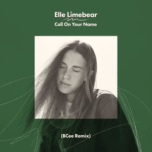 Call On Your Name (BCee Remix) by Elle Limebear