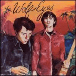Wolf Eyes by Wolf Eyes