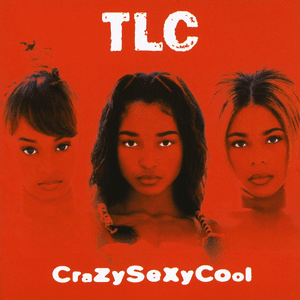 Crazy Sexy Cool by TLC