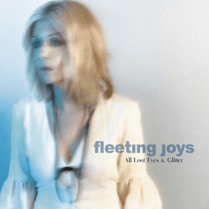 All Lost Eyes And Glitter by Fleeting Joys