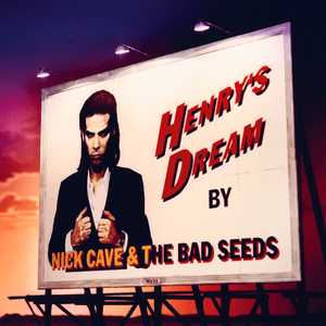 Henry's Dream by Nick Cave & the Bad Seeds