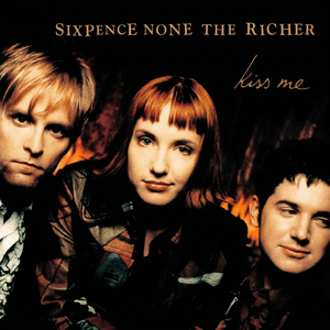 Kiss Me by Sixpence None the Richer